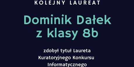 Powiększ grafikę: IDominik Laureatem Konkursu Informatycznego.