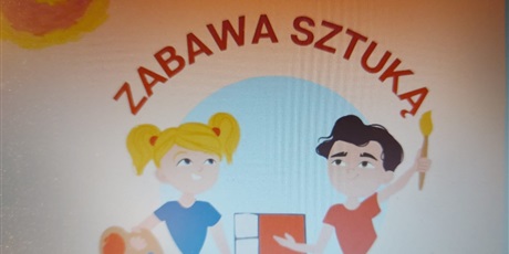 Powiększ grafikę: Ogólnopolski Projekt Edukacyjny "Zabawa Sztuką 2025/2026"