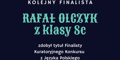Rafał Finalistą Konkursu Kuratoryjnego z Języka Polskiego